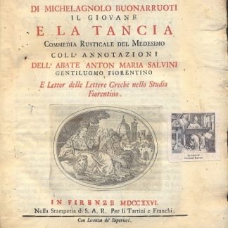 La Fiera. Commedia. Il giovane e la Tancia. Commedia Rusticale. Coll'annotazioni dell'Abate Anton Maria Salvini.