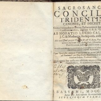 Sacrosancti Concilii Tridentini, canones, et decreta, cum citationibus ex utroq; Testamento e juris Pontificii Constitutionibus, aliisque S.R.E. Concil. Ab Horatio Lucio Calliensi. Hic novissimé prater Piorum IIV e V. R. P. Bullas, necnon Indicem Seff. Decr. Cap. Libroumque Prohibitorum postremo publicatum.