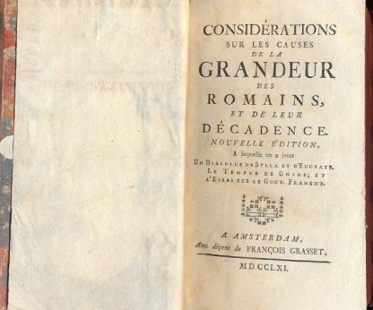 Considerations sur les causer de la grandeur des romains, et de leur decadence. Nouvelle edition, a laquelle on a joint un dialolue de Sylla et d'Eucrate; Le Temple de Gnide et Essai sur le Gout, Frament.