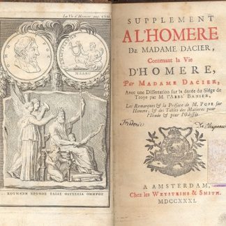 Supplement al'Homere de Madame Dacier, contenant la Vie d'Homere. Avec une dissertation sur la durée du Siége de Troye par M. l'Abbé Banier.