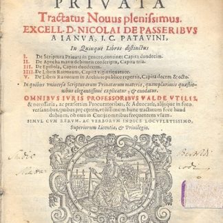 De scriptura privata tractatus Novus plenissimus. In quinque libros distinctus. I: De scriptura privata in genere, continer capita duodecim. II: De apocha manu debitoris conscripta, capita tria. III: De epistola, capita duodecim. IV: De libri rationum, capita vigintiquatuor. V: De libris rationum in archivio publico repertis, capita decem e octo.