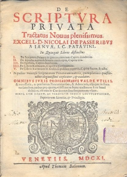 De scriptura privata tractatus Novus plenissimus. In quinque libros distinctus. I: De scriptura privata in genere, continer capita duodecim. II: De apocha manu debitoris conscripta, capita tria. III: De epistola, capita duodecim. IV: De libri rationum, capita vigintiquatuor. V: De libris rationum in archivio publico repertis, capita decem e octo.