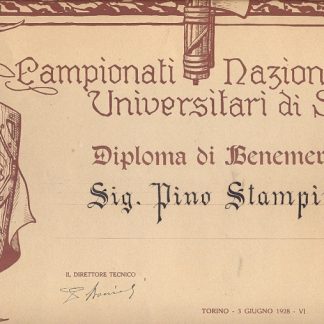 Diploma di Benemerenza rilasciato al Sig. Pino Stampini per i Campionati Nazionali Universitari di Scherma, rilasciato il 3 giugno 1928.