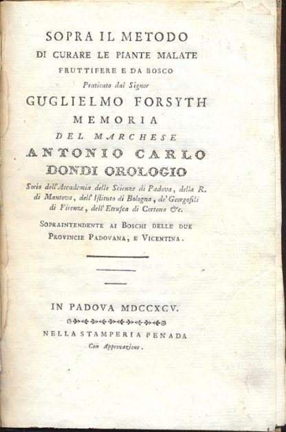 Sopra il metodo di curare le piante malate fruttifere e da bosco, praticato dal Signor Guglielmo Forsyth. Memoria del Marchese Antonio Carlo Dondi Orologio.