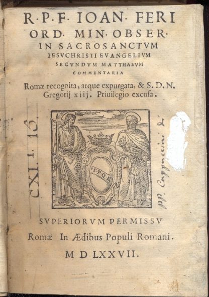 Commentaria in Sacrosanctum Iesu Christi Evangelium Secundum Matthaeum. Romae recognita, atque expurgata, & S. D. N. Gregorij XIII. Previlegio excusa.