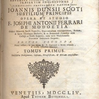 Philosophia peripatetica adversus veteres, et recentiores praesertim philosophos firmioribus propugnata rationibus joannis Dunsii Scoti Subtilium Principis.