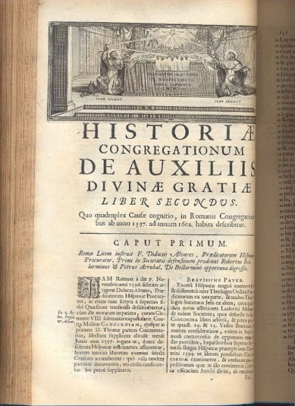 Historiae Congregationum De Auxiliis Divinae Gratiae, sub Summis Pontificibus Clemente VIII et Paulo V, libri Quatuor. , Quibus etiam data opera confutator recentiores hujus Historiae Depravatores, maximè verò nuperrimus Autor Libelli Gallicè inscripti, Remontrance à M. l'Acheveque de Reims, sur son Ordonnance du 15 Juillet 1697.....