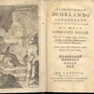 Le prime imprese di Orlando innamorato . Poema in ottava rima , ora per la prima volta riveduto e corretto e ridotto diligentemente alla moderna ortografia.