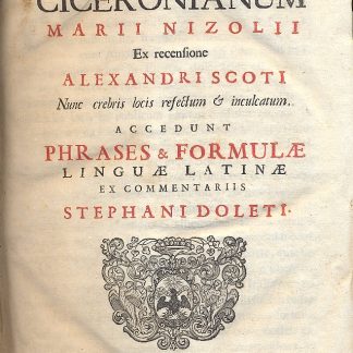 Lexicon Ciceronianum . Ex recensione Alexandri Scoti nun crebris locis refectum e inculcatum. Accedunt phrases e formulae linguae latinae ex commentariis Stephani Doleti.