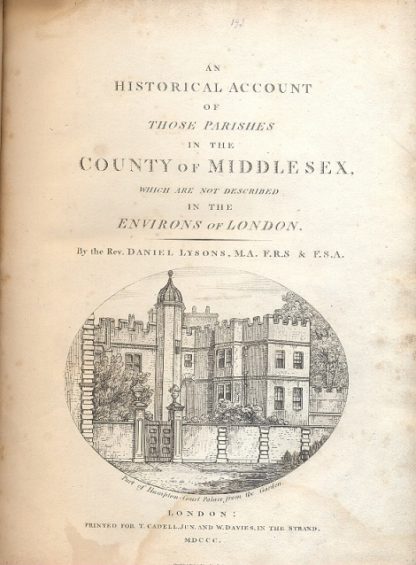 An historical account of those Parishes in the County of Middlesex which are not desribed in the environs of London.