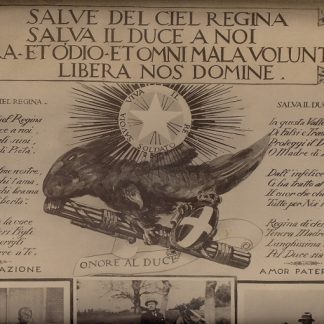 Manifesto fascista : Salve del ciel Regina, salva il Duce a noi ab ira et odio et omni mala voluntae libera nos domine.