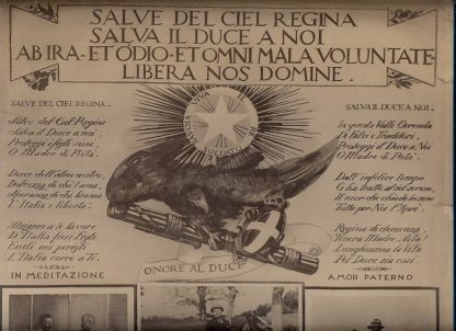 Manifesto fascista : Salve del ciel Regina, salva il Duce a noi ab ira et odio et omni mala voluntae libera nos domine.