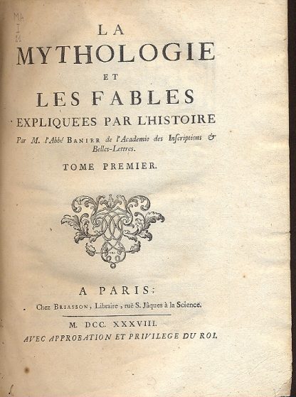 La mythologie et les fables expliquees par l'histoire.