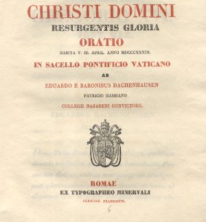 De Christi Domini Resurgentis Gloria. Oratio in Sacello Pontificio Vaticano ab Eduardo e Baronibus Dachenhausen.