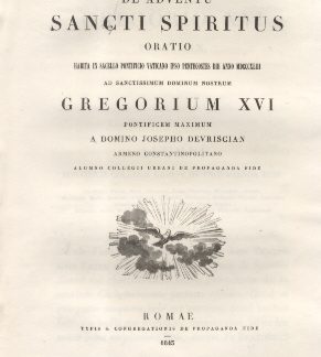 De Adventu Sancti Spiritus. Oratio habita in Sacello Pontificio Vaticano ad Sanctissimum Dominum Nostrum Gregorium XVI Pont. Max. a Josepho Devriscian.