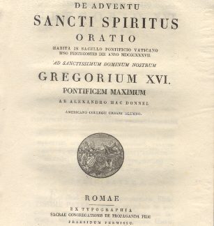 De Adventu Sancti Spiritus. Oratio habita in Sacello Pontificio Vaticano ad Sanctissimum Dominum Nostrum Gregorium XVI Pont. Max. a Alexandro Mac Donnel.