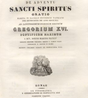 De Adventu Sancti Spiritus. Oratio habita in Sacello Pontificio Vaticano ad Sanctissimum Dominum Nostrum Gregorium XVI Pont. Max. a Domino Martino Mahluf.