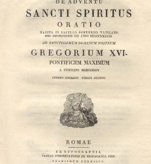 De Adventu Sancti Spiritus. Oratio habita in Sacello Pontificio Vaticano ad Sanctissimum Dominum Nostrum Gregorium XVI Pont. Max. a Stephano Marcarian.