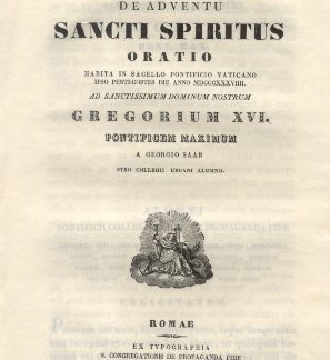 De Adventu Sancti Spiritus. Oratio habita in Sacello Pontificio Vaticano ad Sanctissimum Dominum Nostrum Gregorium XVI Pont. Max. a Georgio Saab.