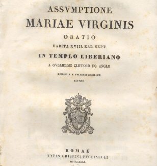 De Assumptione Mariae Virginis. Oratio in Templo Liberiano a Gullielmo Clifford Eq. Anglo.