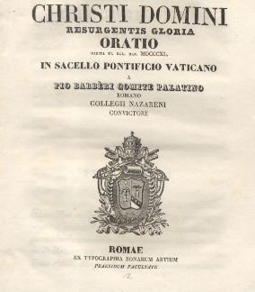 De Christi Domini Resurgentis Gloria. Oratio in Sacello Pontificio Vaticano a Pio Barberi .