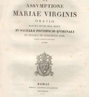 De Assumptione Mariae Virginis. Oratio in Sacello Pontificio Quirinali ab Angelo de Benedetti.