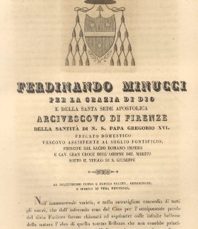 Ferdinando Minucci per la Grazia di Dio e della Santa Sede Apostolica Arcivescovo di Firenze della Santità di N. S. Papa Gregorio XVI.