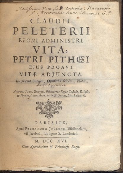 Vita, Petri Pithoei ejus proavi vitae adjuncta. Accesserunt elogia, opuscula selecta, notae, aliaeque appendices.