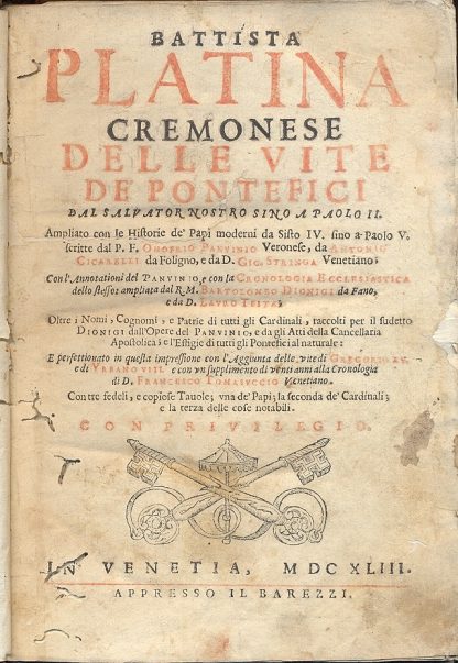 Delle Vite de' Sommi Pontefici, dal Salvator Nostro sino a Paolo II. Ampliato con le historie de' Papi Moderni da Sisto IV fino a Paolo V. Scritte dal P. F. Onofrio Panuinio veronese, da Antonio Cicarelli da Foligno e da D. Gio. Stringa venetiano. Con l'annotazioni del Panuinio e con la Cronologia Ecclesiastica dello stesso, ampliata da Bartolomeo Dionigi, da Lauro Testa. Oltre i nomi, cognomi e patrie di tutti gli Cardinali, raccolti per il sudetto Dionigi dall'opere del Panuinio, e da gli Atti della Cancelleria Apostolica; e l'Effigie di tutti gli Pontefici al naturale: e perfettionato in questa impressione con l'aggiunta delle vite di Gregorio XV e di Urbano VIII con un supplimento di venti anni alla cronologia di D. Francesco Tomasuccio venetiano. con tre fedeli e copiose tavole; una de' Papi, la seconda de' Cardinali, e la terza delle Cose Notabili.