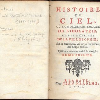 Histoire du ciel, ou l'on recherche l''origine de l'idolatrie, et les meprises de la philosophie. Tome second.