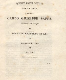 Questi brevi notizie della vita di Monsignor Carlo Giuseppe Sappa, Vescovo di Acqui al dolente fratello di lui.