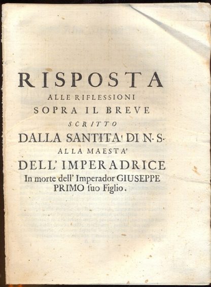 Risposta alle riflessioni sopra il breve scritto dalla Santità di N. S. alla Maestà dell'Imperadrice in morte dell'Imperador Giuseppe Primo suo figlio.