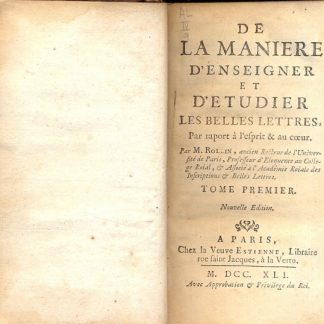 De la maniere d'enseigner et d'etudier les belles lettres, par raport à l'esprit & au coeur. Nouvelle edition.