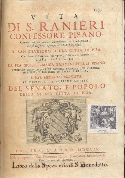 Vita di S. Ranieri, Confessore Pisano. Cavata da un antico manoscritto in cartapecora, che si conserva appresso le MM. RR. Madri di S. Silvestro della città di Pisa.