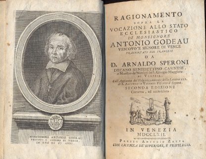 Ragionamento sopra la Vocazione allo Stato Ecclesiastico di Monsignore Antonio Godeau. Trasportato dal franzese coll'Aggiunta del Volgarizzamento della Lettera XXI di S. Agostino a Valerio Vescovo d'Ippona.