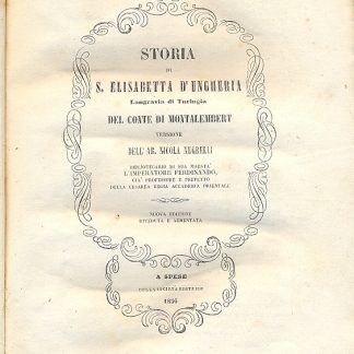 Storia di Santa Elisabetta d'Ungheria Langravia di Turingia. Versione di Nicola Negrelli.