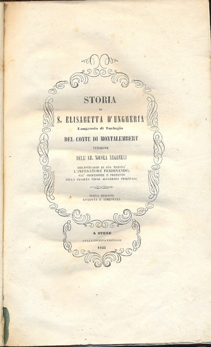 Storia di Santa Elisabetta d'Ungheria Langravia di Turingia. Versione di Nicola Negrelli.