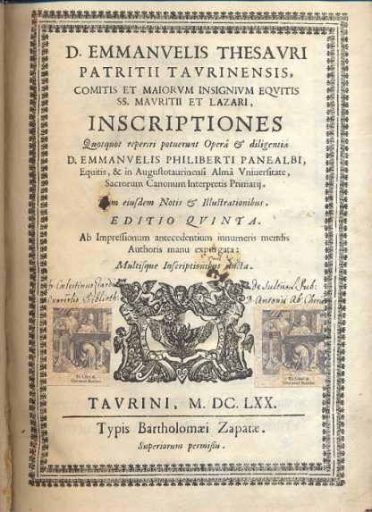 Inscriptiones quotquot reperiri potuerunt opera e diligentia D. Emmanuelis Philiberti Panealbi, equitis, e in Augustotaurinensi Alma Universitate, Sacrorum Canonum Interpretis Primarij. Editio quinta.