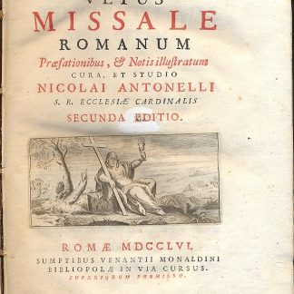 Vetus Missale Romanum. Praefationibus, e notis illustratum cura, et studio Nicolai Antonelli. Secunda editio.