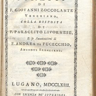 Sonetti di F. Giovanni Zoccolante veneziano, colla risposta di F. Paraclito livornese, e le annotazioni di F. Andrea da Fucecchio.