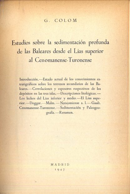 Estudios sobre la sedimentacion profunda de las Baleares desde el Lias superior al Cenomanense Turonense.