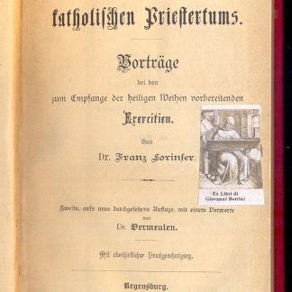 Geist und Beruf des katholischen Priestertums: Vorträge bei den zum Empfange der heiligen Weihen vorbereitenden Exercitien.