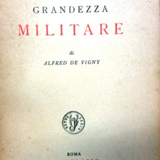 Servitù e grandezza militare.