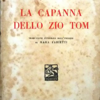 La capanna dello Zio Tom. Traduzione integrale dall'inglese di Mara Fabietti.