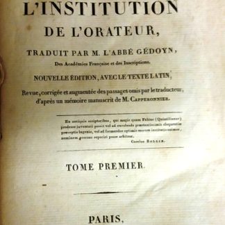 De l'institution de l'orateur. Traduit par M. l'Abbe Gedoyn, nouvelle edition avec le texte latin.