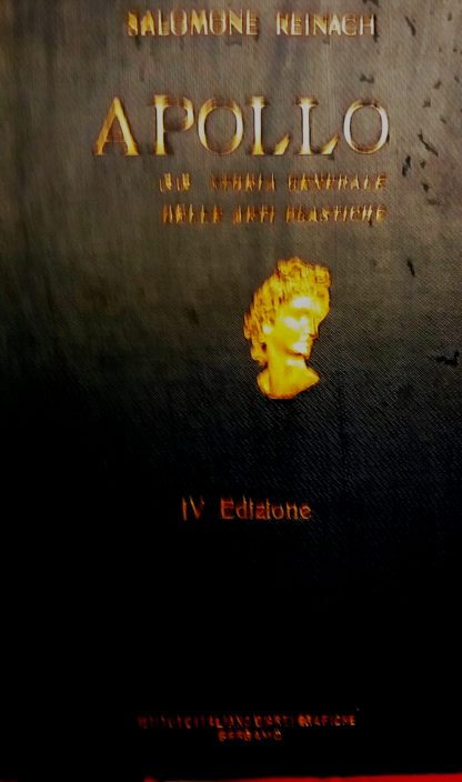 Apollo. Storia generale delle arti plastiche. IV edizione italiana sulla VIII francese.