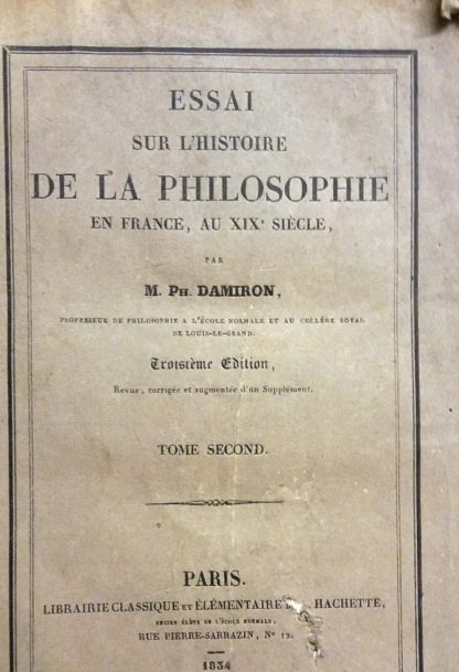 Essai sur l'histoire de la philosophie en France au XIX siecle. Tome second.