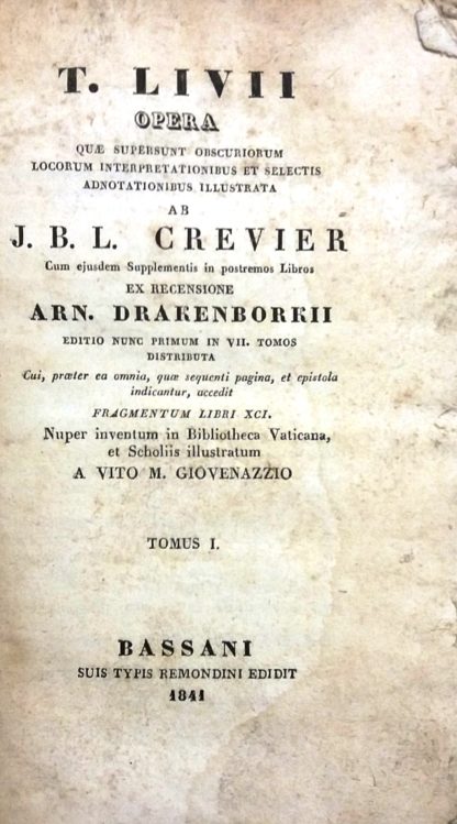 Opera quae supersunt obscuriorum locorum interpretationibus et selectis adnotationibus illustrata ab J. B. L. Crevier cum ejusdem supplementis in postremos libros ex recensione Arn. Drakenborkii. Editio nunc primum in VII tomos distributa.