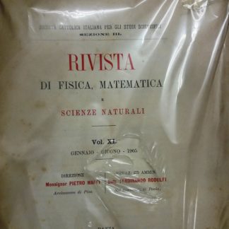 Rivista di fisica, matematica e scienze naturali. Fondata nel 1900 da Pietro Maffei. Pubblicazione mensile