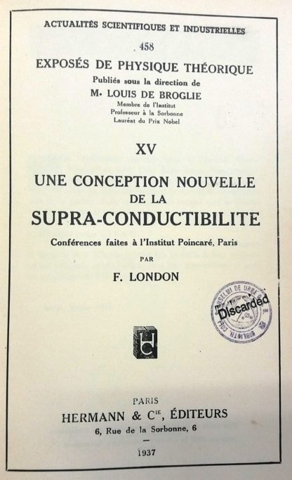 UNE CONCEPTION NOUVELLE DE LA SUPRA - CONDUCTIBILITE. CONFERENCE FAITES A L' INSTITUT POINCARE', PARIS.